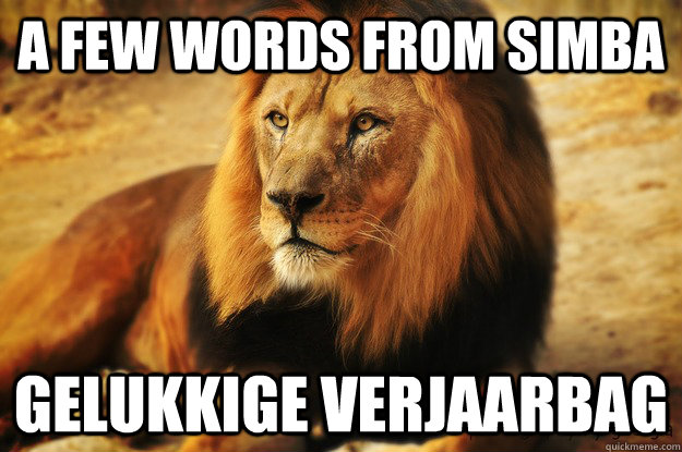 A few words from Simba Gelukkige Verjaarbag  