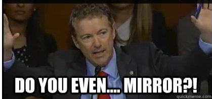  Do you even.... mirror?! -  Do you even.... mirror?!  Misc