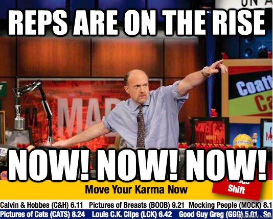 reps are on the rise now! now! now!  Mad Karma with Jim Cramer