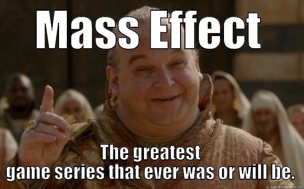 MASS EFFECT THE GREATEST GAME SERIES THAT EVER WAS OR WILL BE. Misc