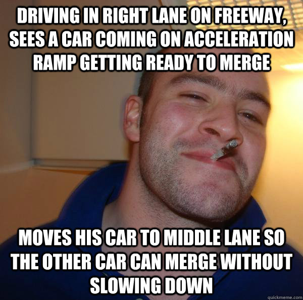 driving in right lane on freeway, sees a car coming on acceleration ramp getting ready to merge moves his car to middle lane so the other car can merge without slowing down - driving in right lane on freeway, sees a car coming on acceleration ramp getting ready to merge moves his car to middle lane so the other car can merge without slowing down  Misc