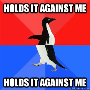 holds it against me holds it against me  Socialy Awesomeawkward penguin