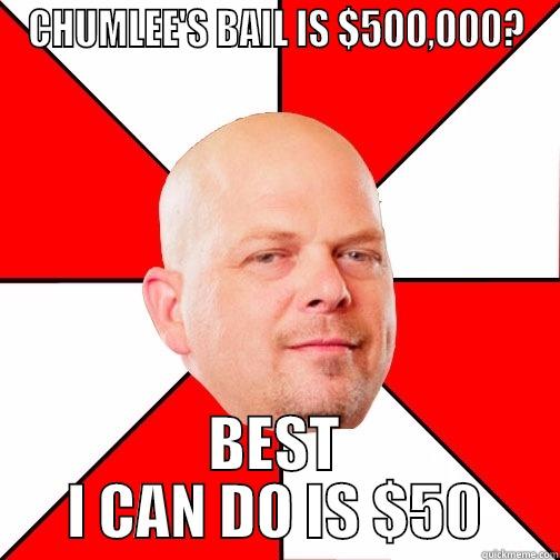 CHUMLEE'S BAIL IS $500,000? BEST I CAN DO IS $50 Pawn Star