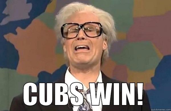 CUBS WIN! Misc