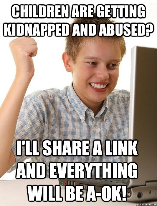 Children are getting kidnapped and abused? I'll share a link and everything will be A-OK!  First Day on the Internet Kid