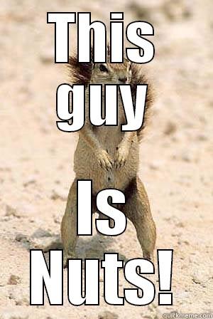 THIS GUY IS NUTS! Misc