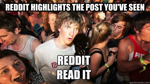 reddit highlights the post you've seen reddit
read it  Sudden Clarity Clarence