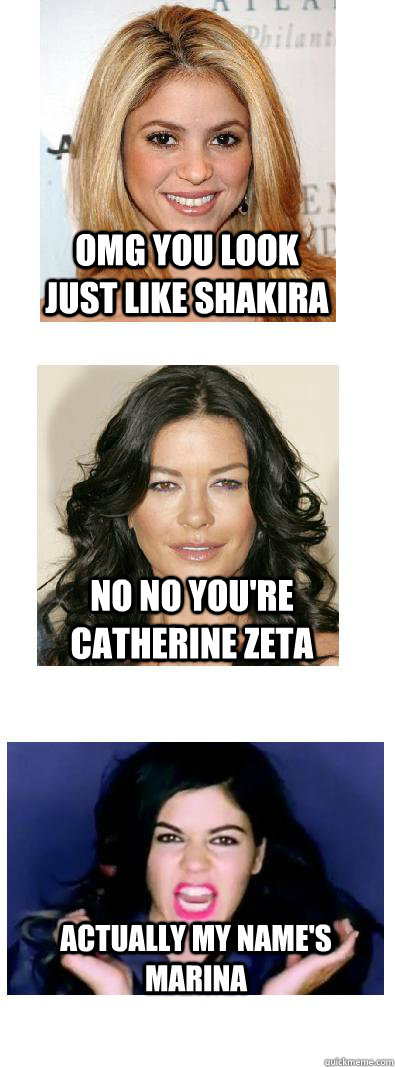 omg you look just like shakira No no you're catherine zeta actually my name's marina - omg you look just like shakira No no you're catherine zeta actually my name's marina  Marina and the Diamonds Hollywood Gif