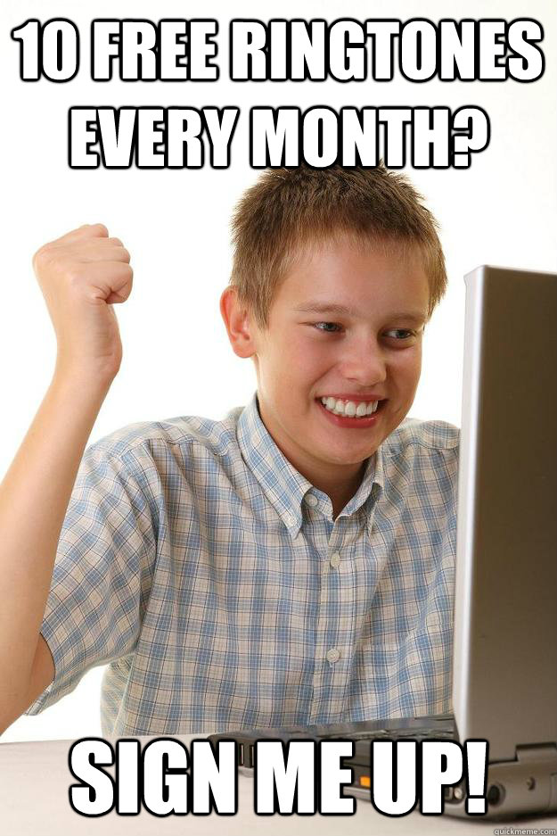 10 Free Ringtones every month? Sign me up!  First Day on the Internet Kid
