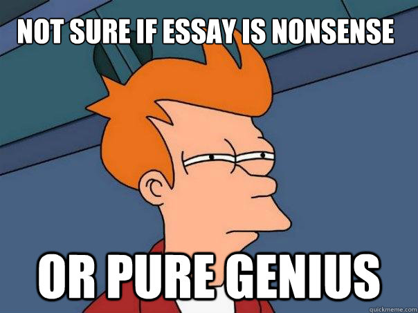 not sure if essay is NONSENSE or pure genius  Futurama Fry