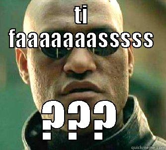 TI FAAAAAAASSSSS ??? Matrix Morpheus
