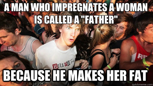 a man who impregnates a woman is called a 