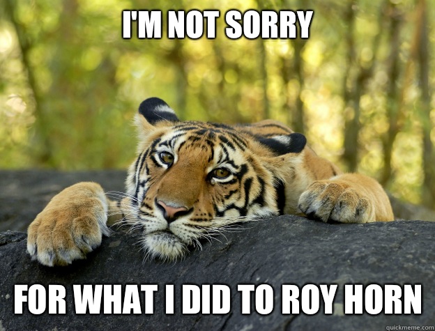 I'm not sorry For what I did to Roy Horn  Confession Tiger