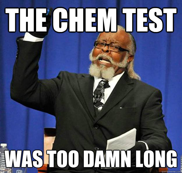 The Chem Test Was Too Damn Long  Jimmy McMillan