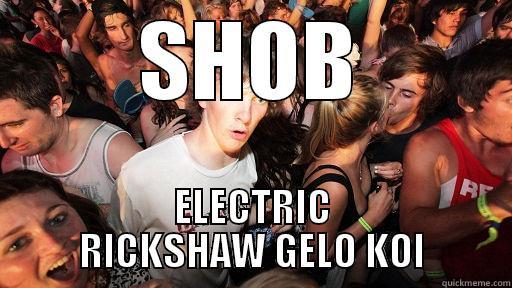 conspiracy mates - SHOB ELECTRIC RICKSHAW GELO KOI Sudden Clarity Clarence