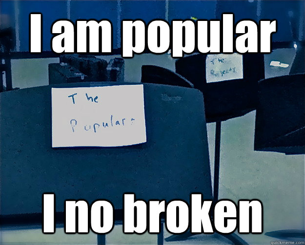 I am popular I no broken - I am popular I no broken  Stand cliques