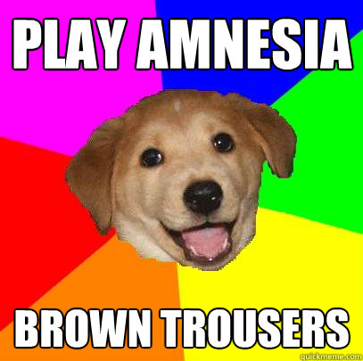 play amnesia brown trousers - play amnesia brown trousers  Advice Dog