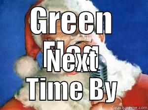 GREEN FLAG NEXT TIME BY Misc