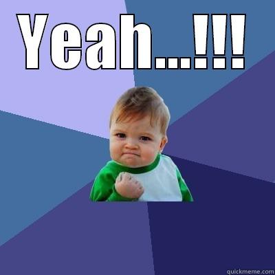 YEAH...!!!  Success Kid