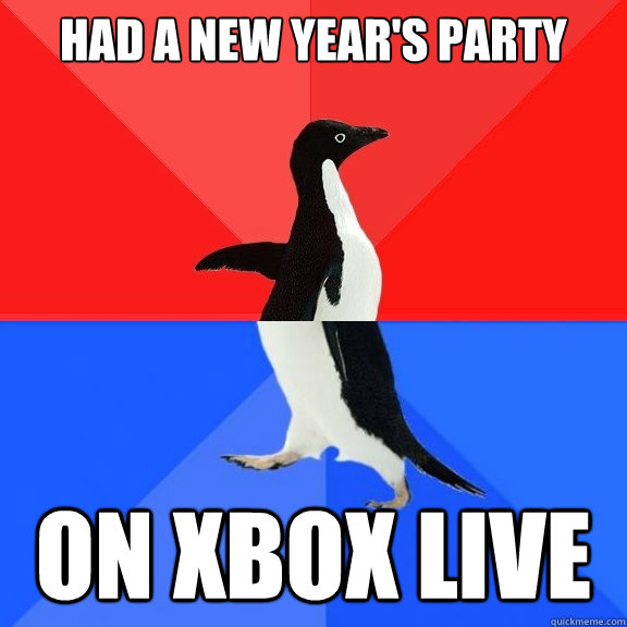 had a new year's party on xbox live  Socially Awksome Penguin