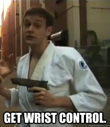  Get wrist control.  