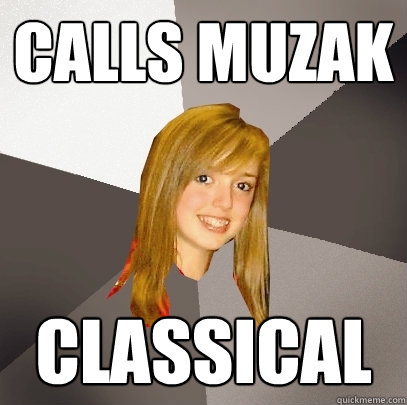 Calls Muzak Classical - Calls Muzak Classical  Musically Oblivious 8th Grader