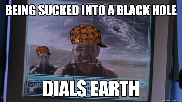 Being sucked into a black hole dials earth - Being sucked into a black hole dials earth  sg-10