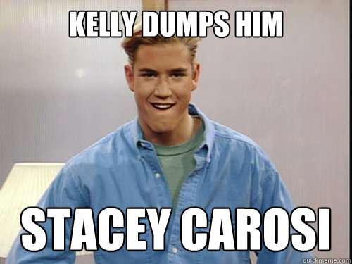 kelly dumps him stacey carosi  