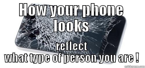 HOW YOUR PHONE LOOKS REFLECT WHAT TYPE OF PERSON YOU ARE ! Misc