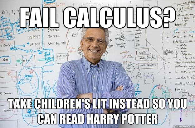 Fail Calculus? Take Children's Lit instead so you can read Harry Potter  Engineering Professor