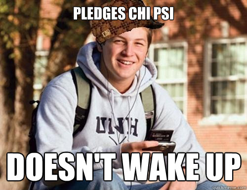 pledges Chi Psi doesn't wake up  College Freshman