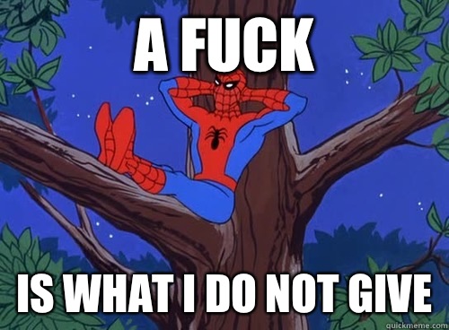 A fuck Is what I do not give  Spider man