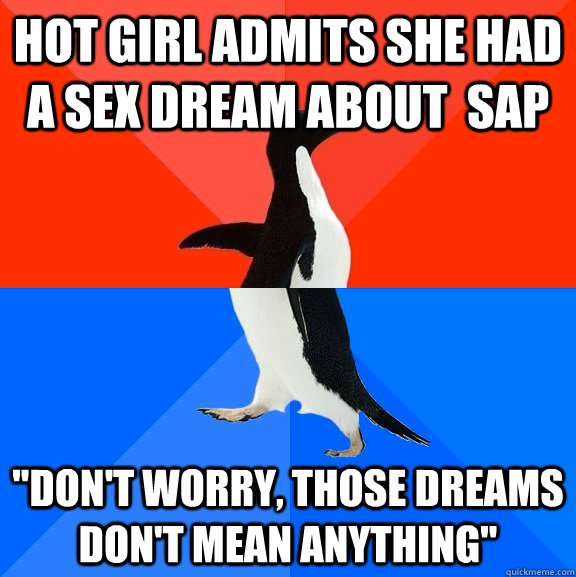 Hot girl admits she had a sex dream about  SAP 