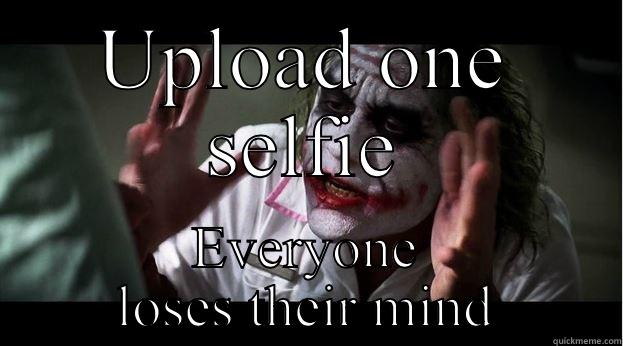 UPLOAD ONE SELFIE EVERYONE LOSES THEIR MIND Joker Mind Loss