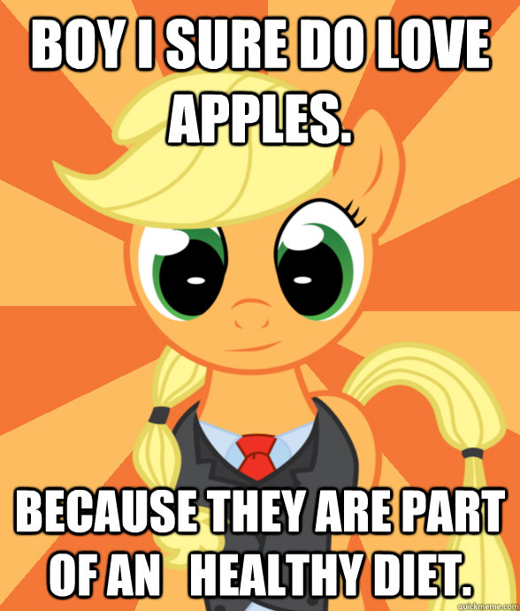 Boy I sure do love apples. Because they are part of an   healthy diet.  Successful Applejack