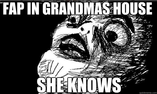 Fap in grandmas house She knows  - Fap in grandmas house She knows   Raisin face