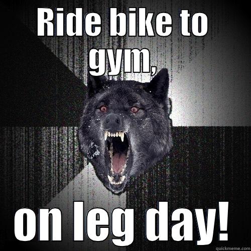 RIDE BIKE TO GYM, ON LEG DAY! Insanity Wolf
