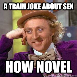 a train joke about sex how novel  willy wonka