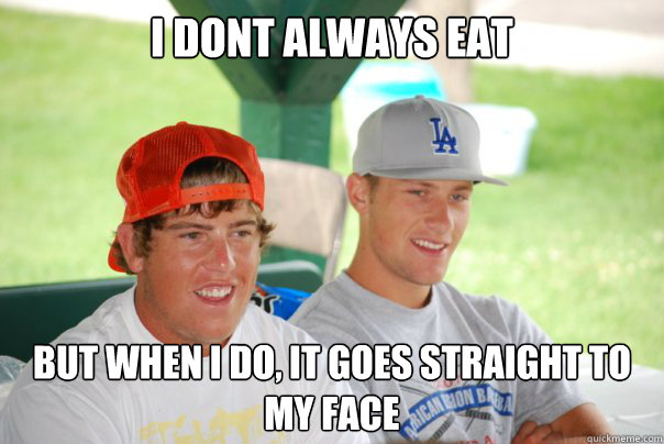 I dont always eat but when I do, it goes straight to my face - I dont always eat but when I do, it goes straight to my face  fatty shroom meme