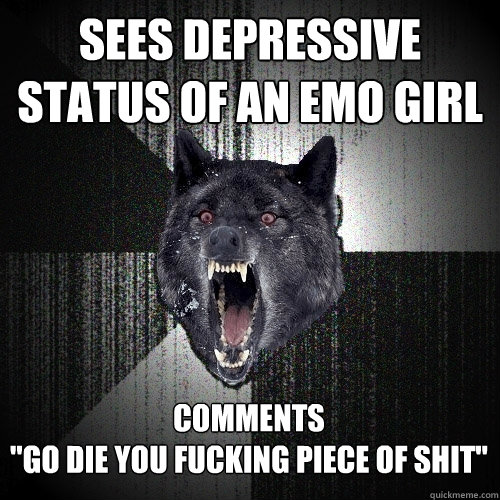 Sees depressive status of an emo girl comments 
