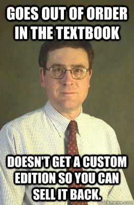 Goes out of order in the textbook Doesn't get a custom edition so you can sell it back. - Goes out of order in the textbook Doesn't get a custom edition so you can sell it back.  Good Guy Dr. Kosinski