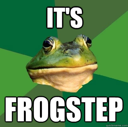 IT's frogstep  Foul Bachelor Frog
