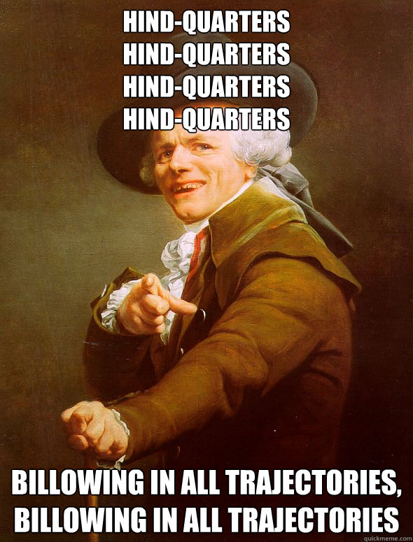 Hind-Quarters
hind-quarters
hind-quarters
hind-quarters Billowing in all trajectories, billowing in all trajectories  Joseph Ducreux