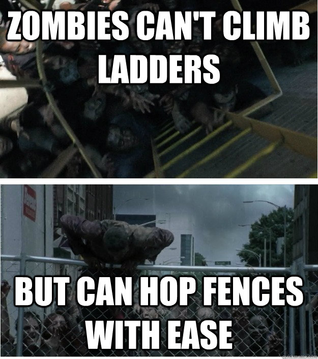 Zombies Can't climb ladders But can hop fences with ease - Zombies Can't climb ladders But can hop fences with ease  Misc