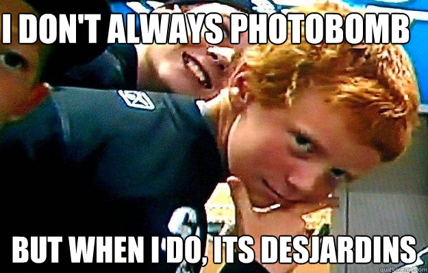I don't always photobomb But when I do, its Desjardins  San Jose Sharks photobomber