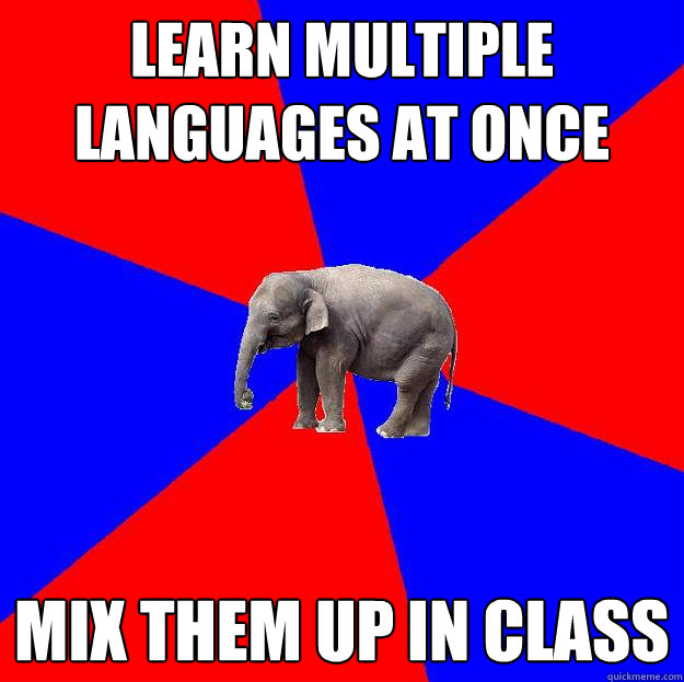 Learn multiple languages at once mix them up in class - Learn multiple languages at once mix them up in class  Foreign language elephant