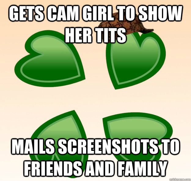 Gets cam girl to show her tits Mails screenshots to friends and family - Gets cam girl to show her tits Mails screenshots to friends and family  Scumbag 4chan