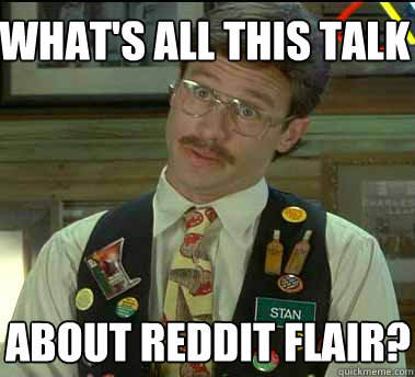 What's all this talk about reddit flair?  