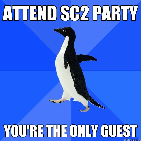 attend sc2 party you're the only guest  Socially Awkward Penguin