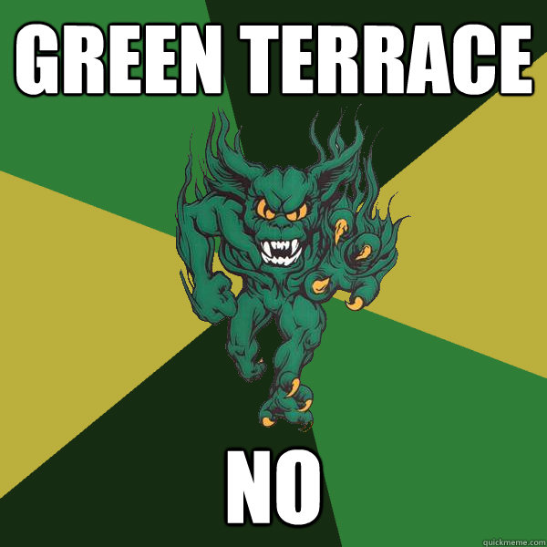 Green terrace no  Green Terror
